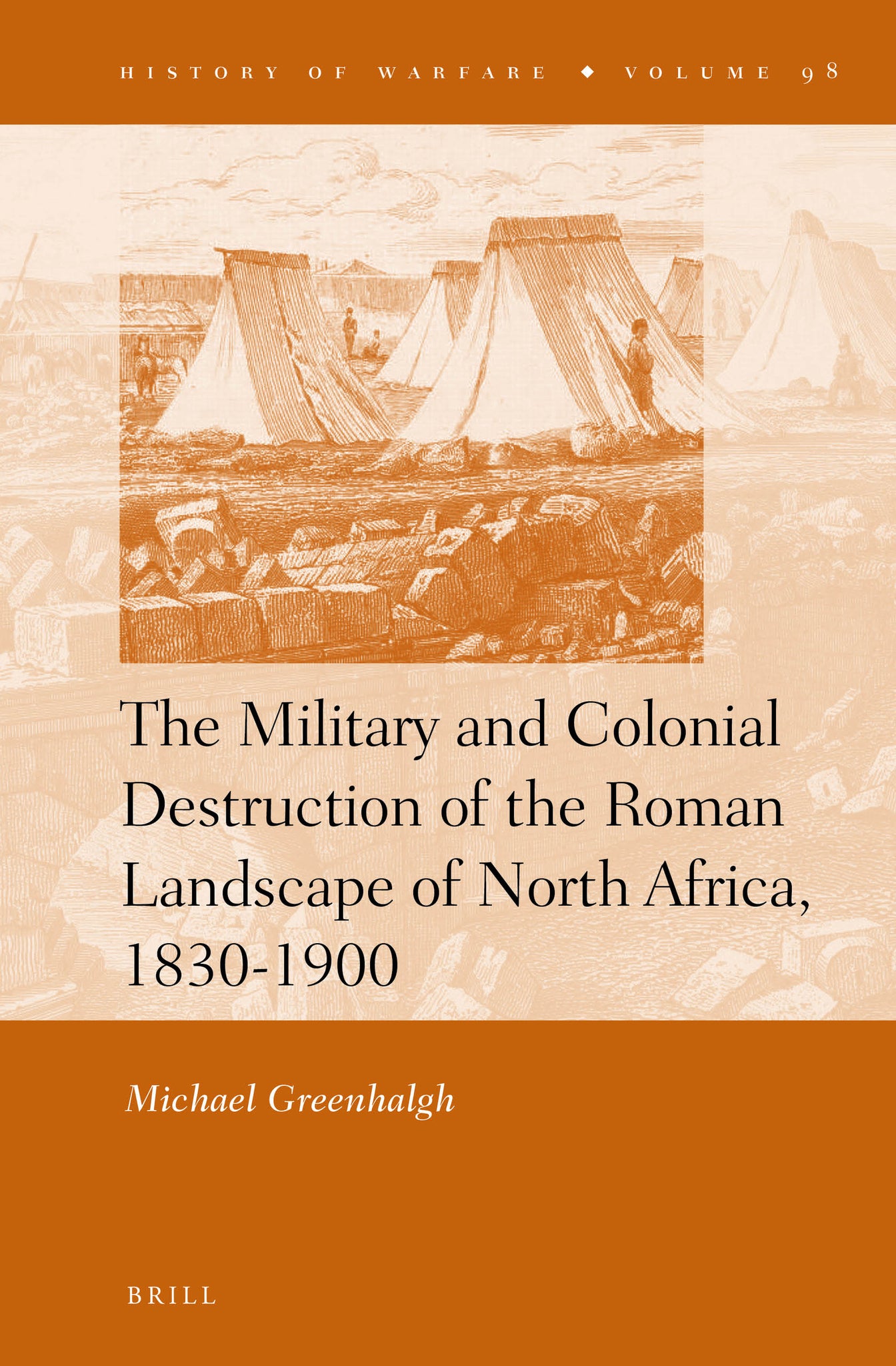 Cover image for The Military and Colonial Destruction of the Roman Landscape of North Africa, 1830-1900 ISBN 9789004248403